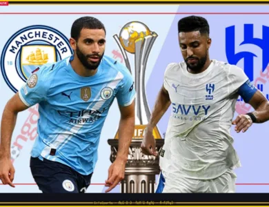 توقيت مباراة الهلال ومان سيتي والقنوات الناقلة في كأس العالم للأندية 2025