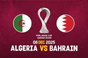 بث مباشر مباراة الجزائر ضد البحرين في كأس العرب 2025
