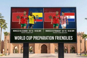 المغرب يواجه الاكوادور وباراغواي وديًا استعدادًا لكأس  العالم : تعرف على موعد والقنوات