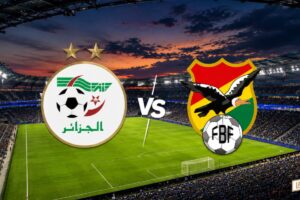 توقيت مباراة الجزائر وبوليفيا الودية والقنوات الناقلة استعدادًا لكأس العالم 2026