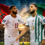 مباراة نارية بين المغرب والجزائر في كأس العالم 2026
