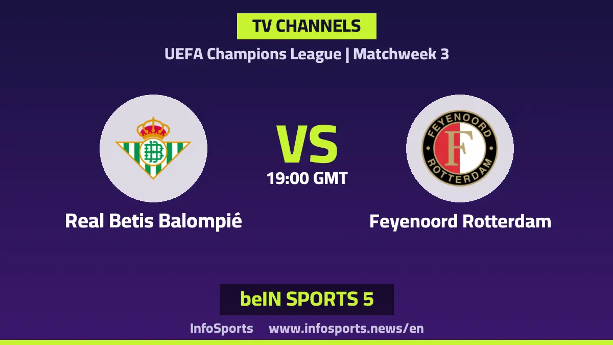 What channels are broadcasting the Real Betis vs Feyenoord match in the Champions League?